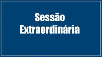 CÂMARA TERÁ SESSÃO EXTRAORDINÁRIA NESSA QUINTA (18/01/2024)